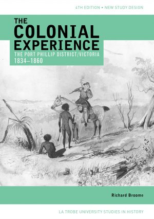 Front cover of The Colonial Experience: The Port Phillip District/Victoria 1834 to 1860.