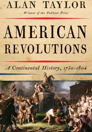 Book cover for American Revolutions, A Continental History.